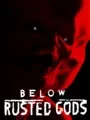 Below, Rusted Gods cover art