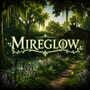 Mireglow