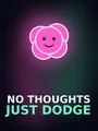 No Thoughts Just Dodge cover art