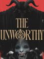 The Unworthy