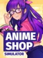 Anime Shop Simulator ✨