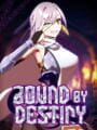 Bound by Destiny