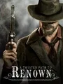 A Twisted Path To Renown