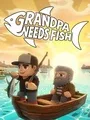 Grandpa Needs Fish cover art