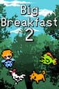 Big Breakfast 2