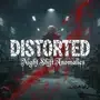 Distorted: Night Shift Anomalies cover art