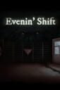 Evenin' Shift