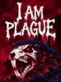 I Am Plague cover art