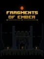 Fragments of Ember