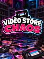 Video Store Chaos