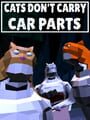 Cats Don't Carry Car Parts