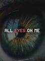 All Eyes on Me