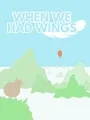 When We Had Wings cover art