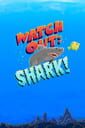 Watch Out: Shark!