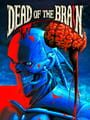 Dead of the Brain
