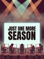Just One More Season
