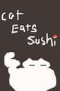 Cat Eats Sushi