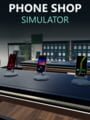 Phone Shop Simulator