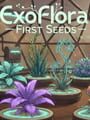 ExoFlora: First Seeds