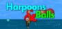 Harpoons & Balls