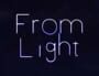 From Light