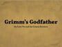 Grimm's Godfather
