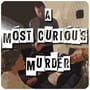 A Most Curious Murder