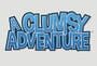 A Clumsy Adventure