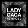 Lady Gaga Revenge 2