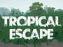 Tropical Escape