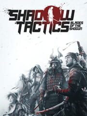 poster for Shadow Tactics: Blades of the Shogun