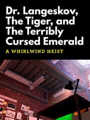 poster for Dr. Langeskov, The Tiger, and The Terribly Cursed Emerald: A Whirlwind Heist
