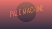 Pale Machine