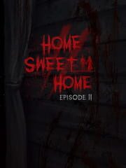 Home Sweet Home: Episode II