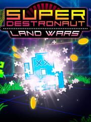 Super Destronaut: Land Wars cover