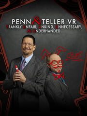 Penn and Teller VR: Frankly Unfair, Unkind, Unnecessary & Underhanded