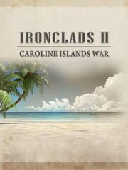 Ironclads 2: Caroline Islands War 1885
