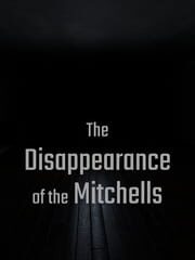The Disappearance of the Mitchells