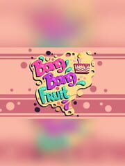 Bang Bang Fruit