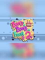 Bang Bang Fruit 2