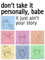 don't take it personally, babe, it just ain't your story