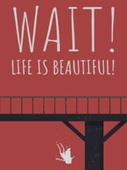 Wait! Life is beautiful! cover