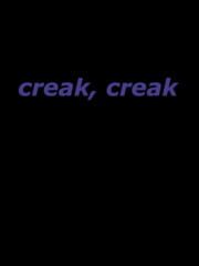 creak, Creak