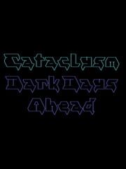 Cataclysm: Dark Days Ahead