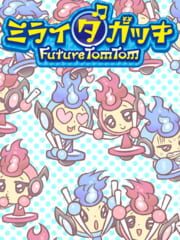 Mirai Dagakki FutureTomTom cover