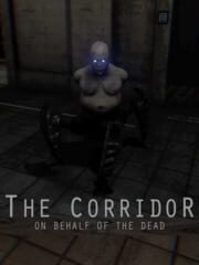 The Corridor: On Behalf Of The Dead