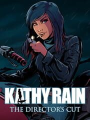 Kathy Rain: Director’s Cut