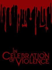 In Celebration of Violence