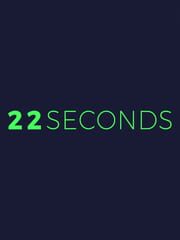 22 Seconds