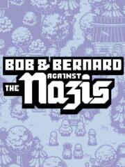 Bob & Bernard Against the Nazis cover